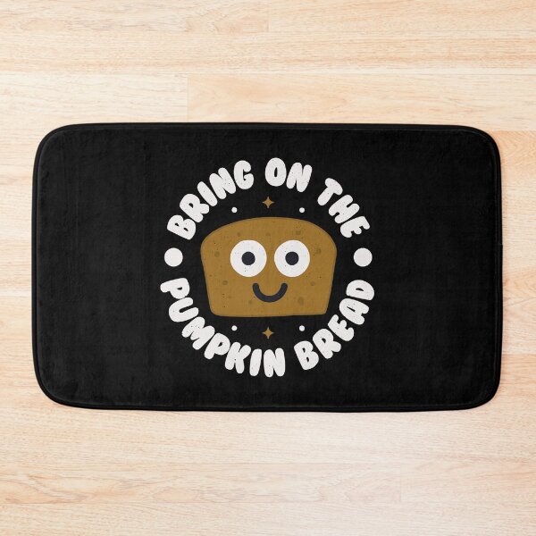 Item preview, Bring On The Pumpkin Bread - Pumpkin Bread designed and sold by TomThornton.