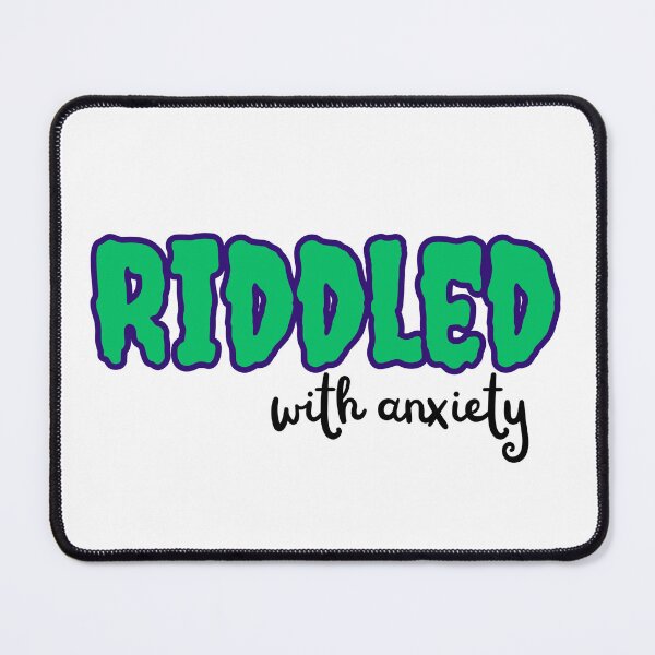Item preview, Riddled With Anxiety designed and sold by well0kthen.
