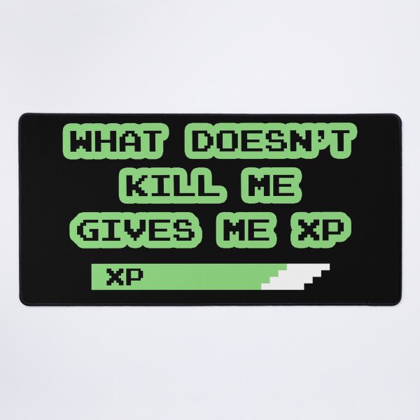 Item preview, "What Doesn't Kill Me Gives Me XP" designed and sold by JDMTees.