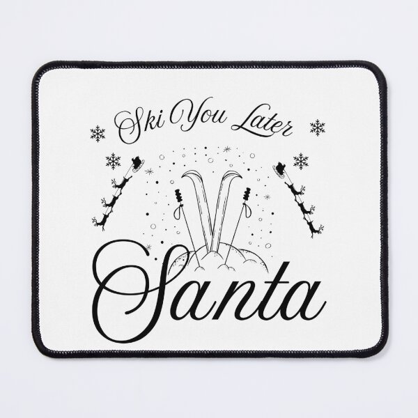 Item preview, Ski You Later Santa Funny Design designed and sold by Modern-Tropical.