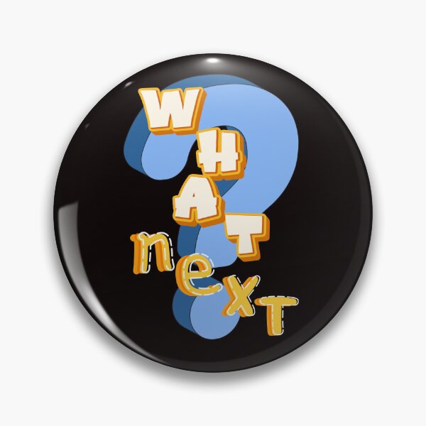 Item preview, WHAT NEXT designed and sold by Tadeusz1.