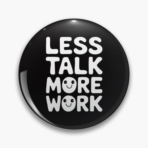 Item preview, Less talk more work designed and sold by nimmitrends.