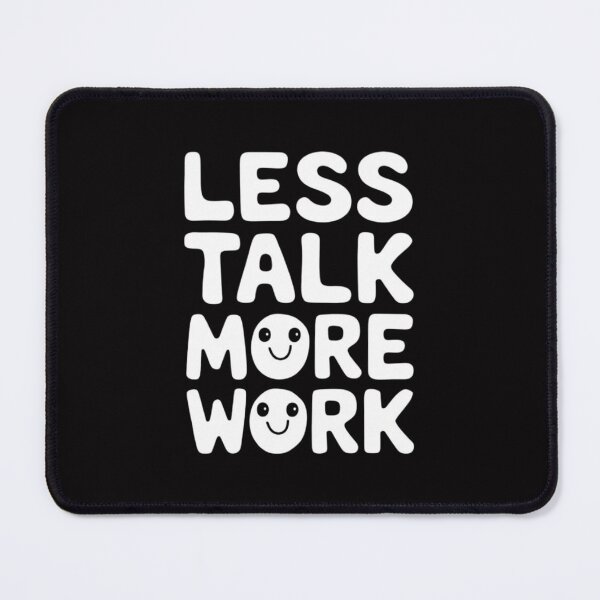 Item preview, Less talk more work designed and sold by nimmitrends.