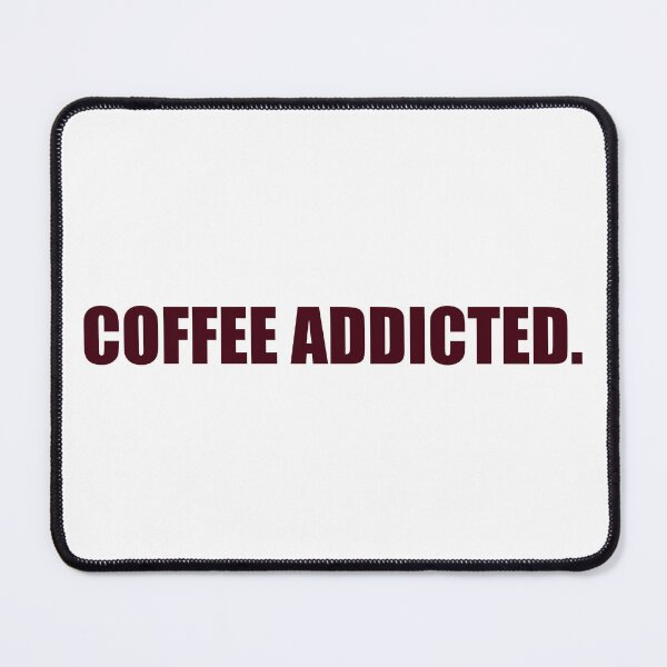 Item preview, coffee addiction designed and sold by Montrepeneuer.