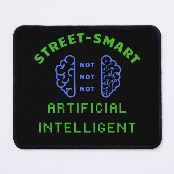 Item preview, Street-smart Not Artificial Intelligent designed and sold by Smobee.