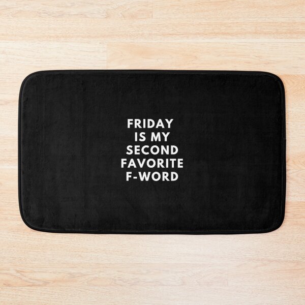 Item preview, Friday Is My Second Favorite F-Word designed and sold by PseudoEnergy.