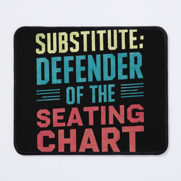 Item preview, Substitute: Defender of the Seating Chart designed and sold by nomanzy1.