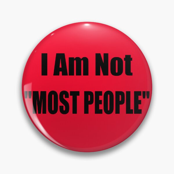 Item preview, I Am Not "Most People" designed and sold by fz80ld.