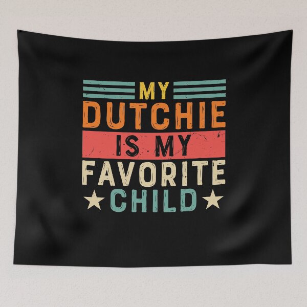 Item preview, My Dutchie Is My Favorite Child Dutch Shepherd designed and sold by Rahjihan.