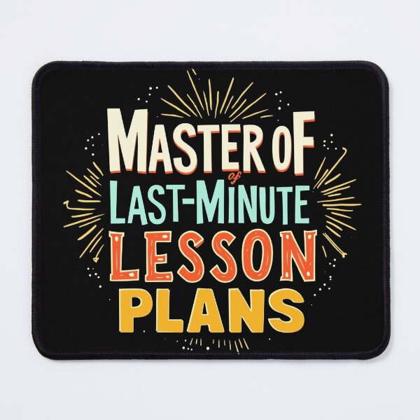 Item preview, Master of Last-Minute Lesson Plans designed and sold by nomanzy1.
