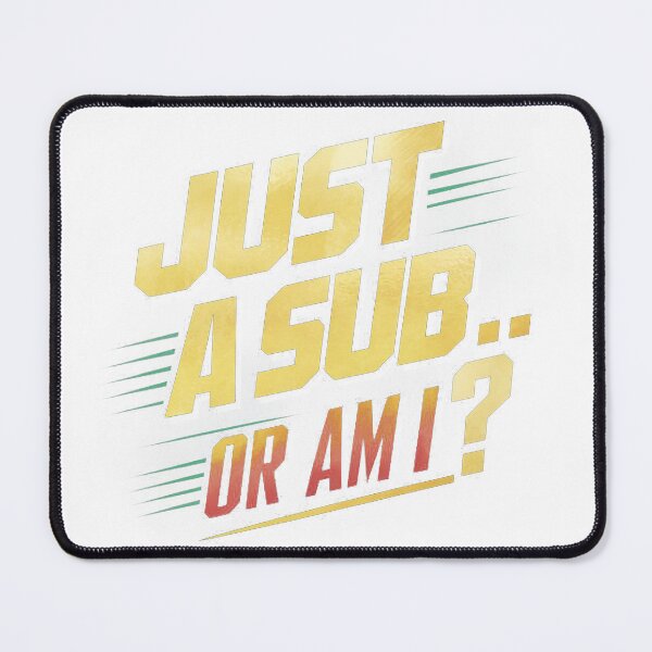 Item preview, Just a Sub... Or Am I? designed and sold by nomanzy1.