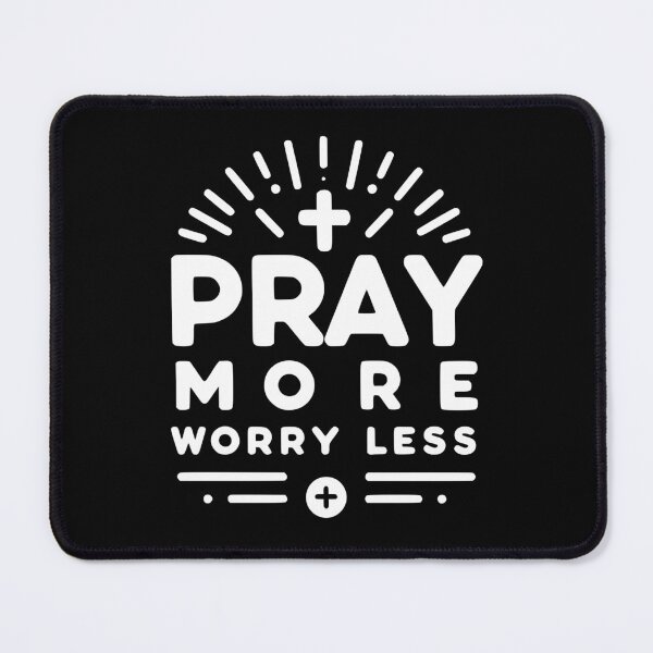 Item preview, Pray More Worry Less designed and sold by Frank Ring.