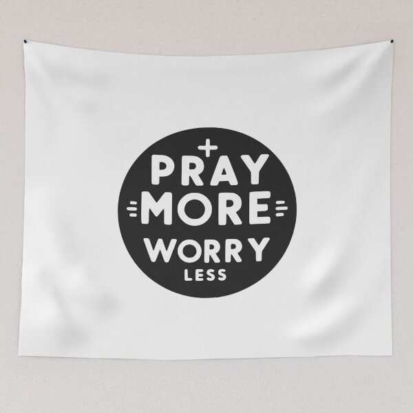 Item preview, Pray More Worry Less designed and sold by Frank Ring.