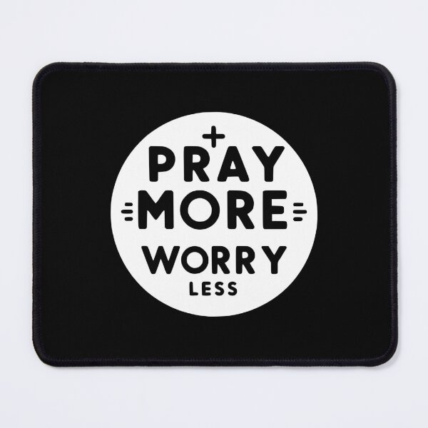 Item preview, Pray More Worry Less designed and sold by Frank Ring.