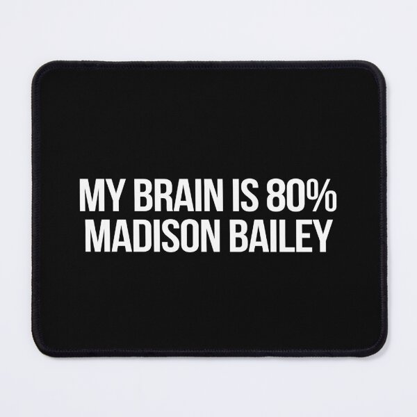 Item preview, My Brain is 80% Madison Bailey designed and sold by deluluhaze.