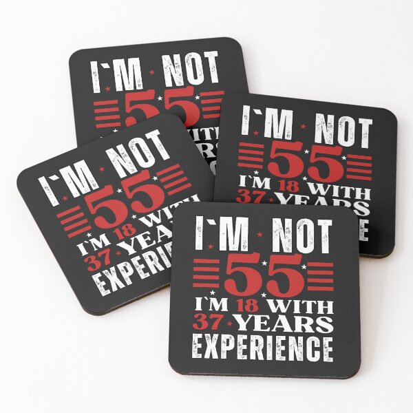 Item preview, I`M NOT 55, I`M 18 With 37 Years Experience Birthday Design designed and sold by Raise2Shine.