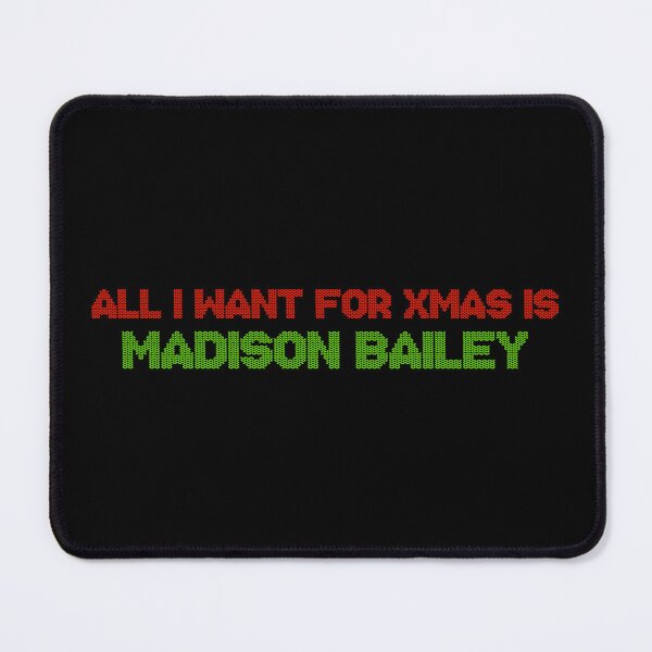 Item preview, All I Want for Xmas is Madison Bailey designed and sold by deluluhaze.