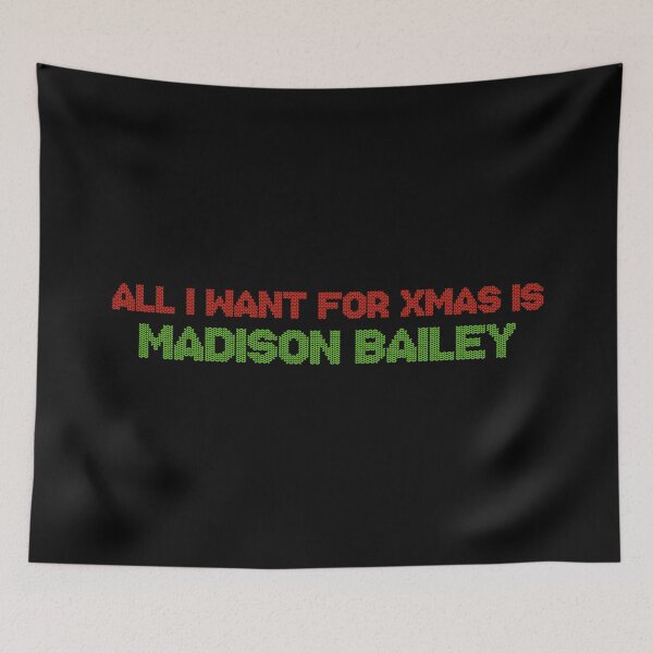 Item preview, All I Want for Xmas is Madison Bailey designed and sold by deluluhaze.