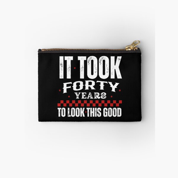 Item preview, IT Took  Me Forty Years To Look This Good Birthday Design designed and sold by Raise2Shine.