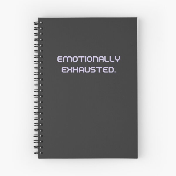 Item preview, EMOTIONALLY EXHAUSTED. designed and sold by Detachedsoul.