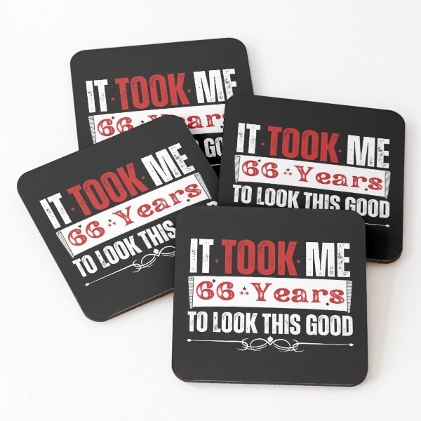 Item preview,  IT Took  Me 66 Years To Look This Good Birthday Design designed and sold by Raise2Shine.