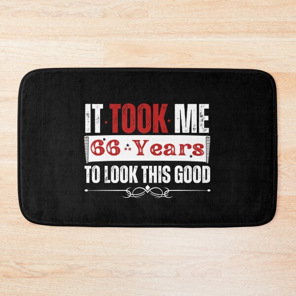 Item preview,  IT Took  Me 66 Years To Look This Good Birthday Design designed and sold by Raise2Shine.