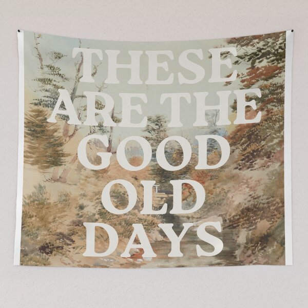 Item preview, These Are The Good Old Days designed and sold by OhFineArt.