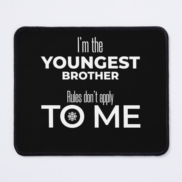 Item preview, i'm the youngest brother rules don't apply to me designed and sold by KaiLabsArt.