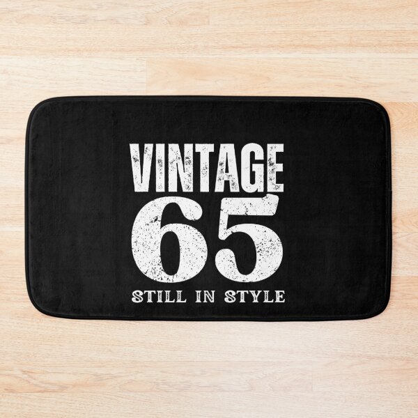 Artikelvorschau, Vintage 65 immer noch in Mode, Geburtstagsdesign entworfen und verkauft von Raise2Shine.