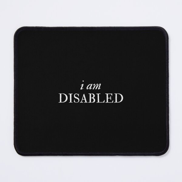 Item preview, I am Disabled - Disability Support designed and sold by mydoodlesateme.