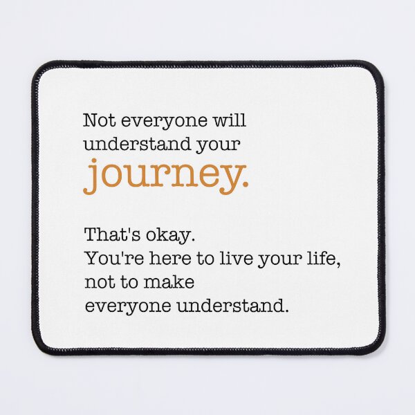 Item preview, Not everyone will understand your journey. designed and sold by corbrand.