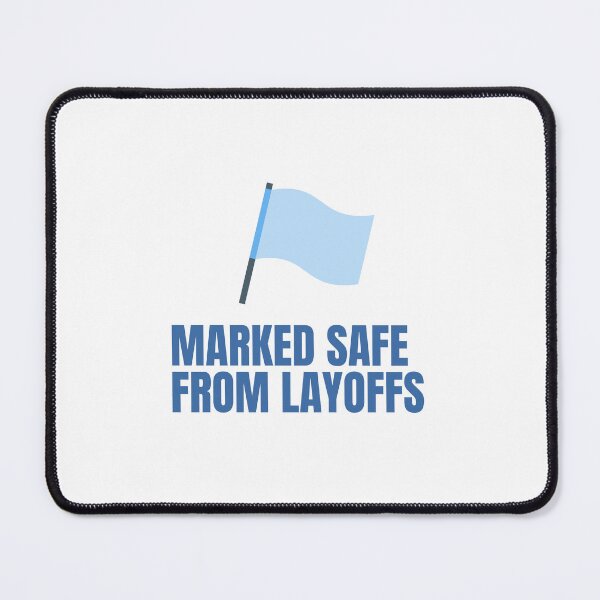 Item preview, Marked Safe from Layoffs – Tech Industry Humor designed and sold by GoblinBoutique.