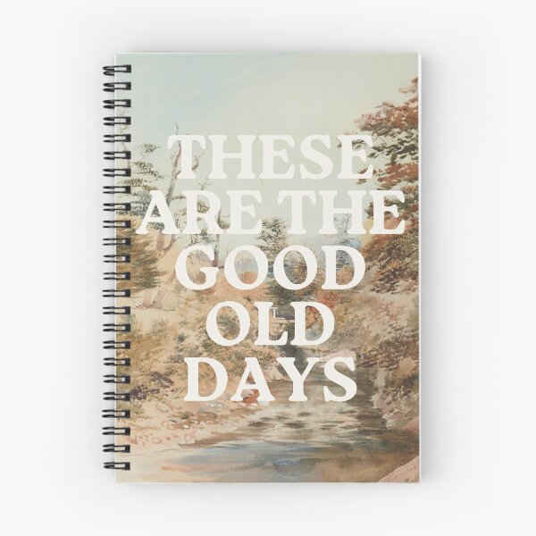 Item preview, These Are The Good Old Days designed and sold by OhFineArt.