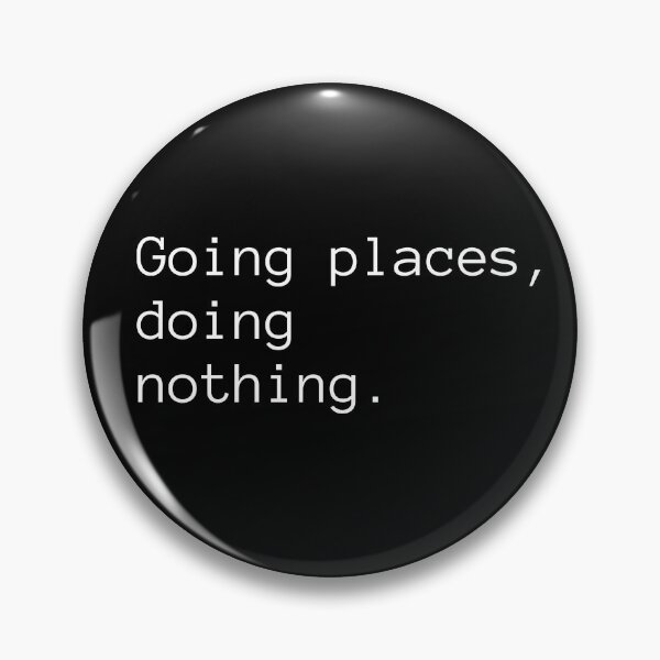 Item preview, Going Places, Doing Nothing designed and sold by Binsagar.
