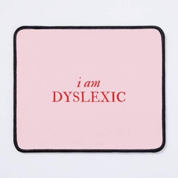 Item preview, I am Dyslexic - Disability Support designed and sold by mydoodlesateme.