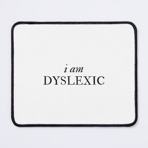 Item preview, I am Dyslexic - Disability Support designed and sold by mydoodlesateme.
