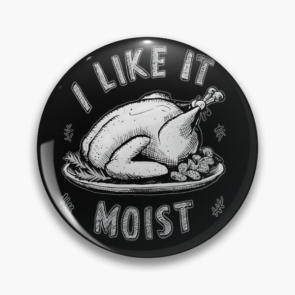 Item preview, I Like It Moist Thanksgiving designed and sold by box-artshop.