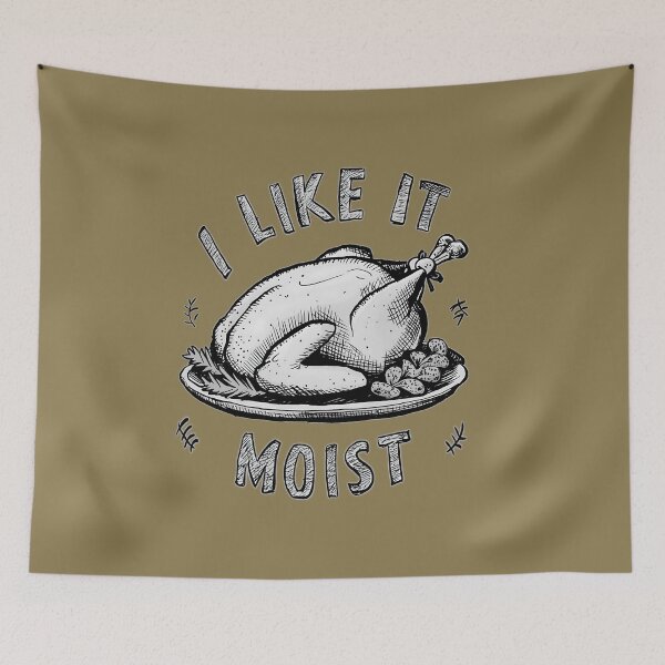 Item preview, I Like It Moist Thanksgiving designed and sold by box-artshop.