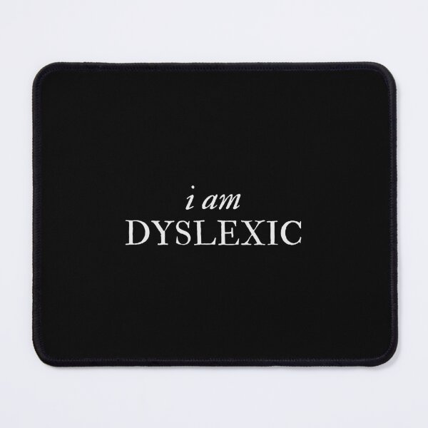 Item preview, I am Dyslexic - Disability Support designed and sold by mydoodlesateme.
