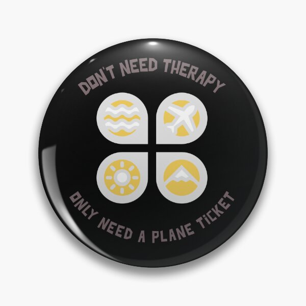 Item preview, Don't Need Therapy Only Need A Plane Ticket designed and sold by S Diaz.