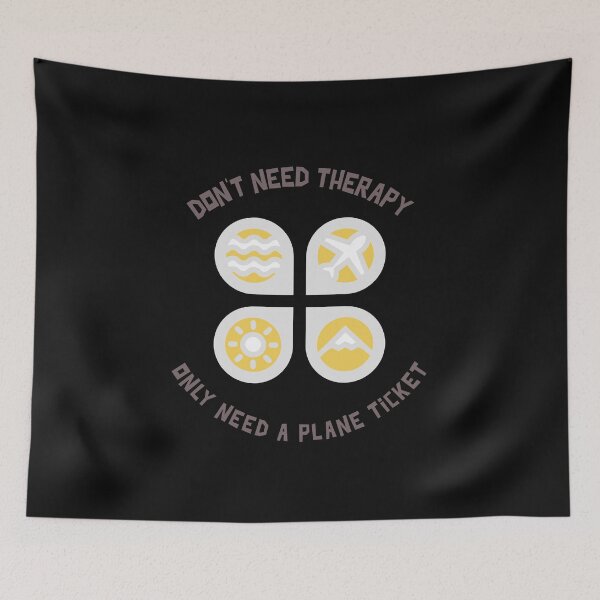 Item preview, Don't Need Therapy Only Need A Plane Ticket designed and sold by S Diaz.
