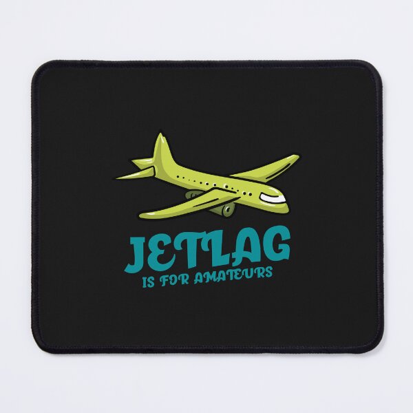 Item preview, Jetlag Is for Amateurs designed and sold by S Diaz.