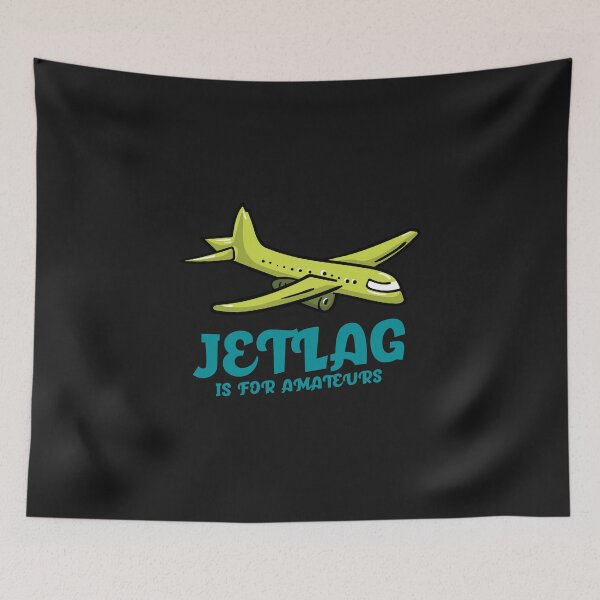 Item preview, Jetlag Is for Amateurs designed and sold by S Diaz.