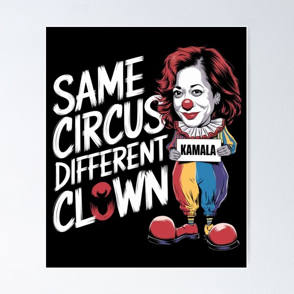 Item preview, Same circus different clown designed and sold by Print_Fuse.
