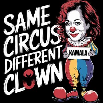 Artwork thumbnail, Same circus different clown by Print_Fuse