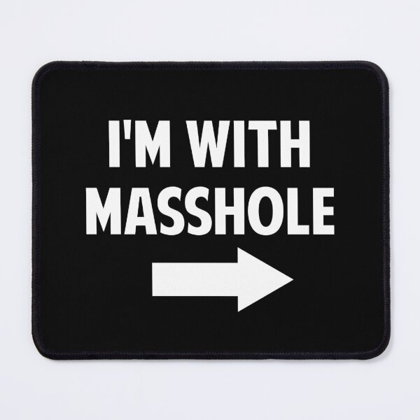 Item preview, I'm with Masshole designed and sold by twHistory.