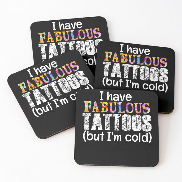 Item preview, I have Fabulous Tattoos but I'm Cold designed and sold by Timeforplay.