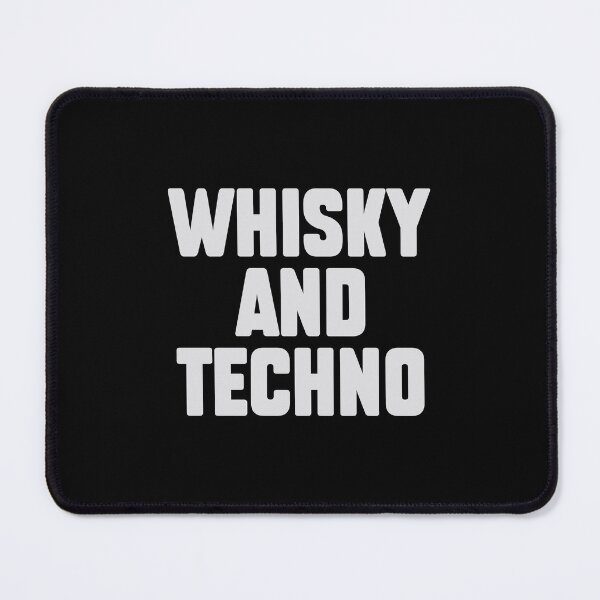Item preview, "Whisky and Techno". Techno DJs and Fans designed and sold by paulo silveira.
