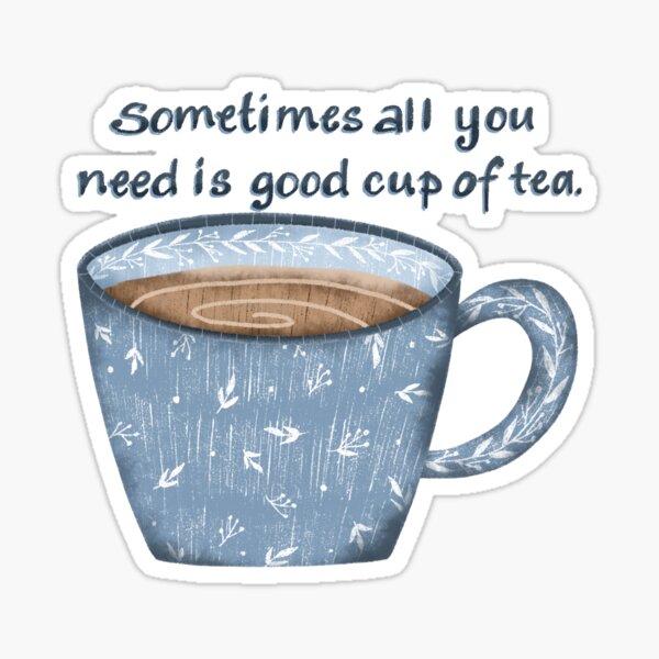 Item preview, A good cup of tea designed and sold by pinkyfish1010.