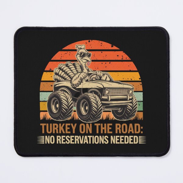Item preview, turkey on the road no reservation needed designed and sold by GogoGrove.